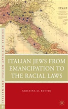C Bettin, C. Bettin, Cristina M Bettin, Cristina M. Bettin, BETTIN CRISTINA M - Italian Jews From Emancipation to the Racial Laws