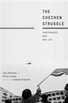 Akhmadov, I Akhmadov, I. Akhmadov, Ilyas Akhmadov, Ilyas Lanskoy Akhmadov, M Lanskoy... - Chechen Struggle