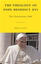 Emery De Gaal, Emery de Gaál, DE GAAL EMERY, E. de Gaál, Emery de Gaál, Kenneth A Loparo... - Theology of Pope Benedict XVI