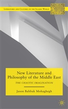 J Mohaghegh, J. Mohaghegh, Jason Mohaghegh, Jason Bahbak Mohaghegh, MOHAGHEGH JASON - New Literature and Philosophy of the Middle East