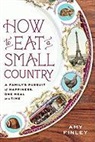 Amy Finley - How to Eat a Small Country