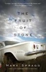 Mark Spragg - The Fruit of Stone