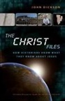 John Dickson - The Christ Files