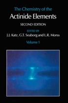 J J Katz, J. J. Katz, J.J. Katz, L R Morss, L. R. Morss, L.R. Morss... - The Chemistry of the Actinide Elements