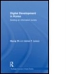 James Larson, James F. Larson, Myong O, Myung Oh, Myung (KAIST) Oh, Myung (Konkuk University Oh... - Digital Development in Korea