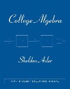 S Axler, Sheldon Axler, Axler Sheldon - COLLEGE ALGEBRA