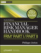 GARP (Global Association of Risk, Garp (Global Association of Risk Profess, GARP (Global Association of Risk Professionals), P Jorion, Philipp Jorion, Philippe Jorion... - Financial Risk Manager Handbook