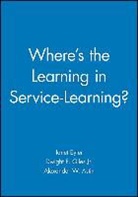 Eyler, Janet Eyler, Janet Giles Eyler, Eyler Janet, Dwight E Giles, Dwight E. Giles... - Where''s the Learning in Service-Learning?