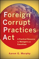 Aaron G Murphy, Aaron G. Murphy, Ag Murphy, MURPHY AARON G, Murphy Aaron G. - FOREIGN CORRUPT PRACTICES ACT