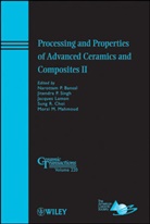 The) Acers (American Ceramics Society, Narottam Bansal, Narottam P Bansal, Narottam P. Bansal, Narottam P. (Nasa Bansal, Narottam P. Singh Bansal... - Processing and Properties of Advanced Ceramics and Composites II