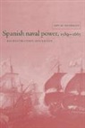 David Goodman - Spanish Naval Power, 1589 1665