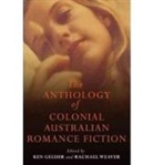 Ken Gelder, Ken (EDT)/ Weaver Gelder, Rachael Weaver, Ken Gelder, Rachael Weaver - The Anthology of Colonial Australian Romance Fiction