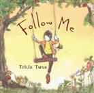Tricia Tusa - Follow Me