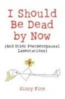 Ginny Fite - I Should Be Dead by Now