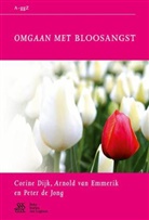 Peter de Jong, C. Dijk, Corine Dijk, A.A.P. van Emmerik, Arnold van Emmerik, A. a. P. Emmerik van... - Omgaan met bloosangst