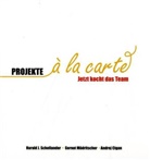 Andrej Cigan, Gernot Mödritscher, Gernot J. Mödritscher, Harald J. Schellander - Projekte à la carte
