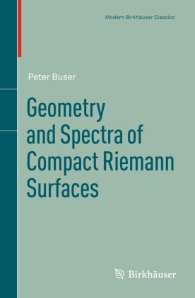 Peter Buser - Geometry and Spectra of Compact Riemann Surfaces