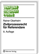 Rainer Oberheim - Zivilprozessrecht für Referendare