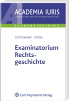 Mathias Schmoeckel, Matthias Schmoeckel, Stefan Stolte - Examinatorium Rechtsgeschichte
