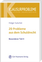 Holger Sutschet - 20 Probleme aus dem Schuldrecht Besonderer Teil II