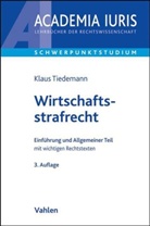 Klaus Tiedemann - Wirtschaftsstrafrecht: Einführung und Allgemeiner Teil mit wichtigen Rechtstexten