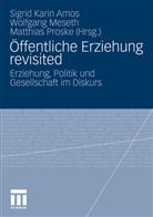 Sigrid Amos, Sigrid K. Amos, Sigrid Karin Amos, Wolfgan Meseth, Wolfgang Meseth, Matthias Proske - Öffentliche Erziehung revisited