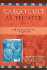 Dorothy K Billings, Dorothy K. Billings, Billings Dorothy K. - Cargo Cult As Theater
