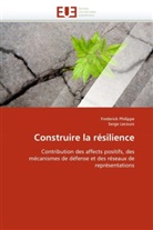 Collectif, Serge Lecours, Frederic Philippe, Frederick Philippe - Construire la resilience