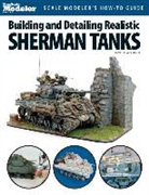 James Wechsler - Building and Detailing Realistic Sherman Tanks
