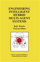 Tharam Dillon, Rajiv Khosla - Engineering Intelligent Hybrid Multi-Agent Systems