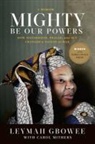 Gbowe, Leymah Gbowee, Mithers, Carol Mithers - Mighty Be Our Powers