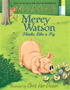 Kate DiCamillo, Kate/ Van Dusen DiCamillo, Chris Van Dusen, Chris Van Dusen - Mercy Watson Thinks Like a Pig