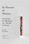 George Prochnik - In Pursuit of Silence