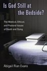 Abigail Rian Evans - Is God Still at the Bedside?
