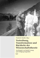 Friedric Stadler, Friedrich Stadler - Vertreibung, Transformation und Rückkehr der Wissenschaftstheorie
