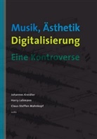 Johannes Kreidler, Harry Lehmann, Claus-Steffen Mahnkopf - Musik, Ästhetik, Digitalisierung