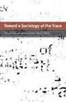 Herman (EDT)/ Gomez-barris Gray, Herman Gomez-Barris Gray, GRAY HERMAN GOMEZ BARRIS MACARENA, Macarena Gomez-Barris, Herman Gray, Gmez-Barris Macarena - Toward a Sociology of the Trace
