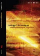 Don Ihde, Ihde Don - Heidegger''s Technologies