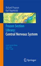 Karl Napekoski, Karl M Napekoski, Karl M. Napekoski, Richard Prayson, Richard A Prayson, Richard A. Prayson... - Frozen Section Library: Central Nervous System