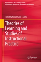 Timoth Koschmann, Timothy Koschmann, Timothy D. Koschmann - Theories of Learning and Studies of Instructional Practice