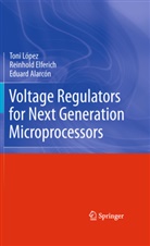 Eduard Alarcon, Eduard Alarcón, Reinhol Elferich, Reinhold Elferich, Ton López, Toni López - Voltage Regulators for Next Generation Microprocessors
