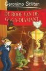 G. Stilton, Geronimo Stilton, S. Bigolin e. a., S. Bigolin e.a. - De roof van de gi-ga-diamant