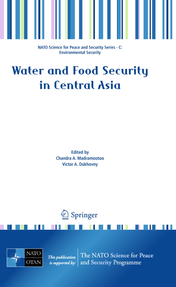 Robert S. Baker, Victo Dukhovny, Victor Dukhovny, Chandra Madramootoo, Robert S Baker et al - Water and Food Security in Central Asia
