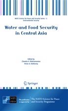Robert S. Baker, Victo Dukhovny, Victor Dukhovny, Chandra Madramootoo, Robert S Baker et al - Water and Food Security in Central Asia