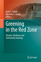 Marianne Krasny, Keith Tidball, E Krasny, E Krasny, Keit G Tidball, Keith G Tidball... - Greening in the Red Zone