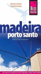 Friedrich Köthe, Daniela Schetar - Reise Know-How Madeira, Porto Santo