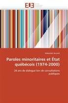 Sebastien Arcand, Arcand-S - Paroles minoritaires et etat