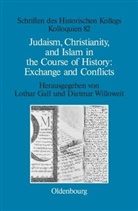 Lotha Gall, Lothar Gall, Willoweit, Willoweit, Dietmar Willoweit - Judaism, Christianity, and Islam in the Course of History: Exchange and Conflicts