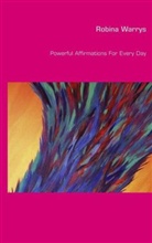 Robina Warrys - Powerful Affirmations For Every Day