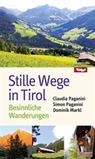 Dominik Markl, Claudi Paganini, Claudia Paganini, Simo Paganini, Simon Paganini - Stille Wege in Tirol